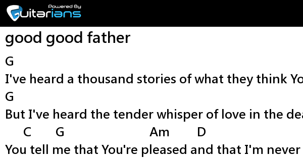 詩歌 - good good father 結他譜 Chord譜 吉他譜 | Guitarians.com